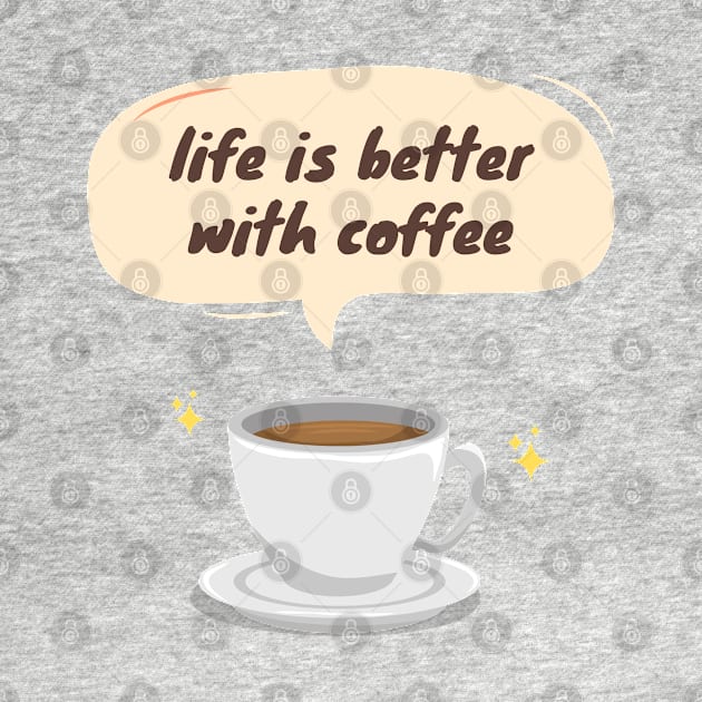 Life is Better with Coffee by stickersbyjori